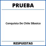 Prueba Conquista De Chile 5° Basico