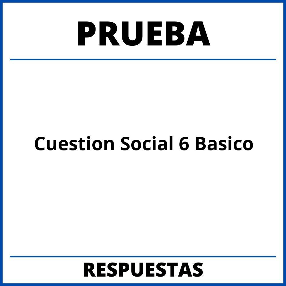 Prueba Cuestion Social 6 Basico