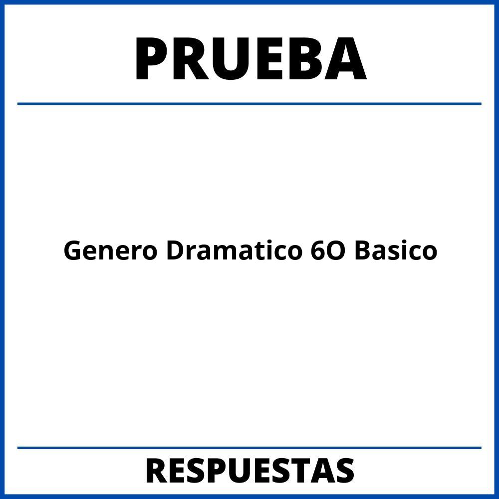 Prueba Genero Dramatico 6O Basico