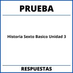 Prueba De Historia Sexto Basico Unidad 3