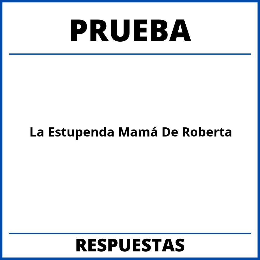 Prueba De La Estupenda Mamá De Roberta