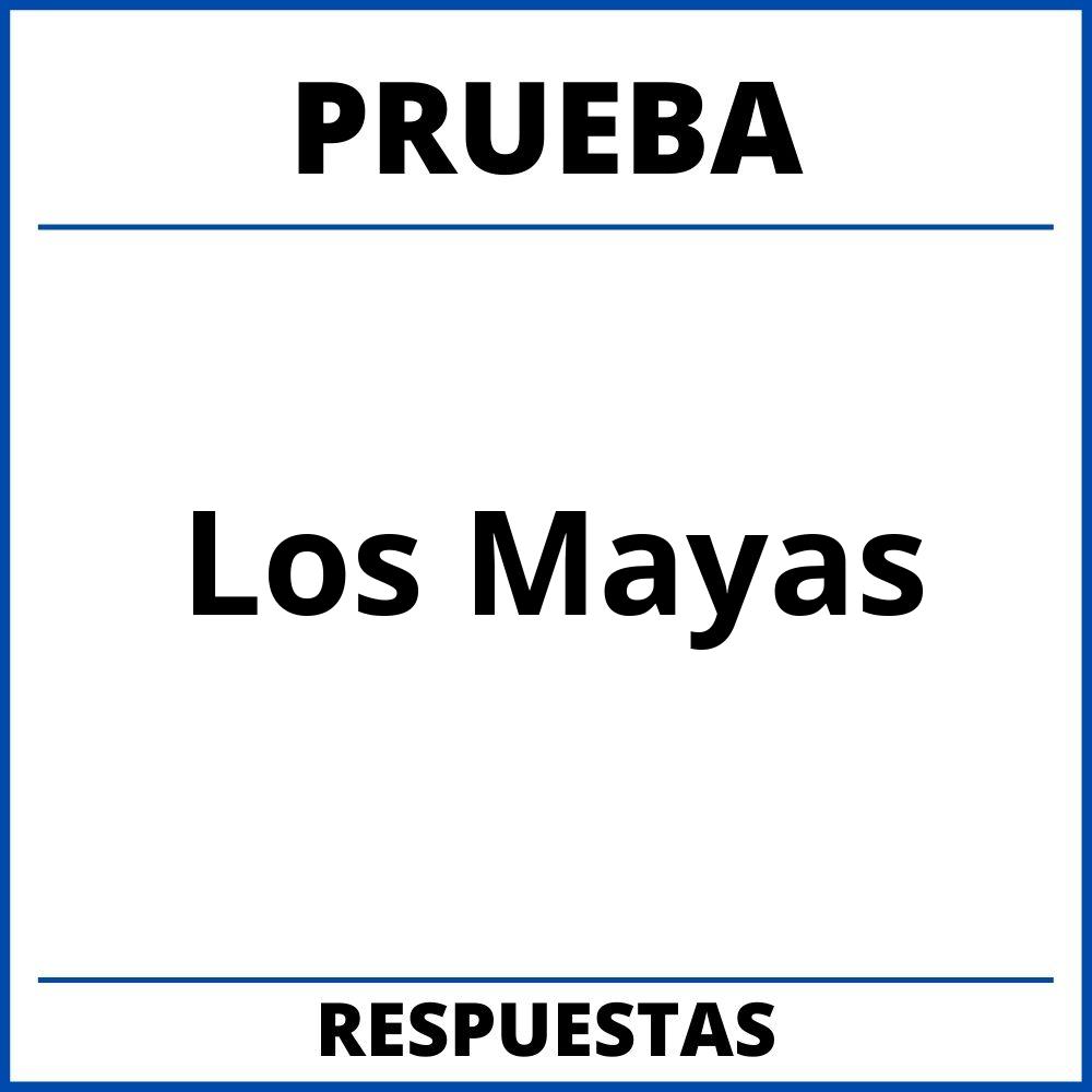 Prueba De Los Mayas Con Respuestas