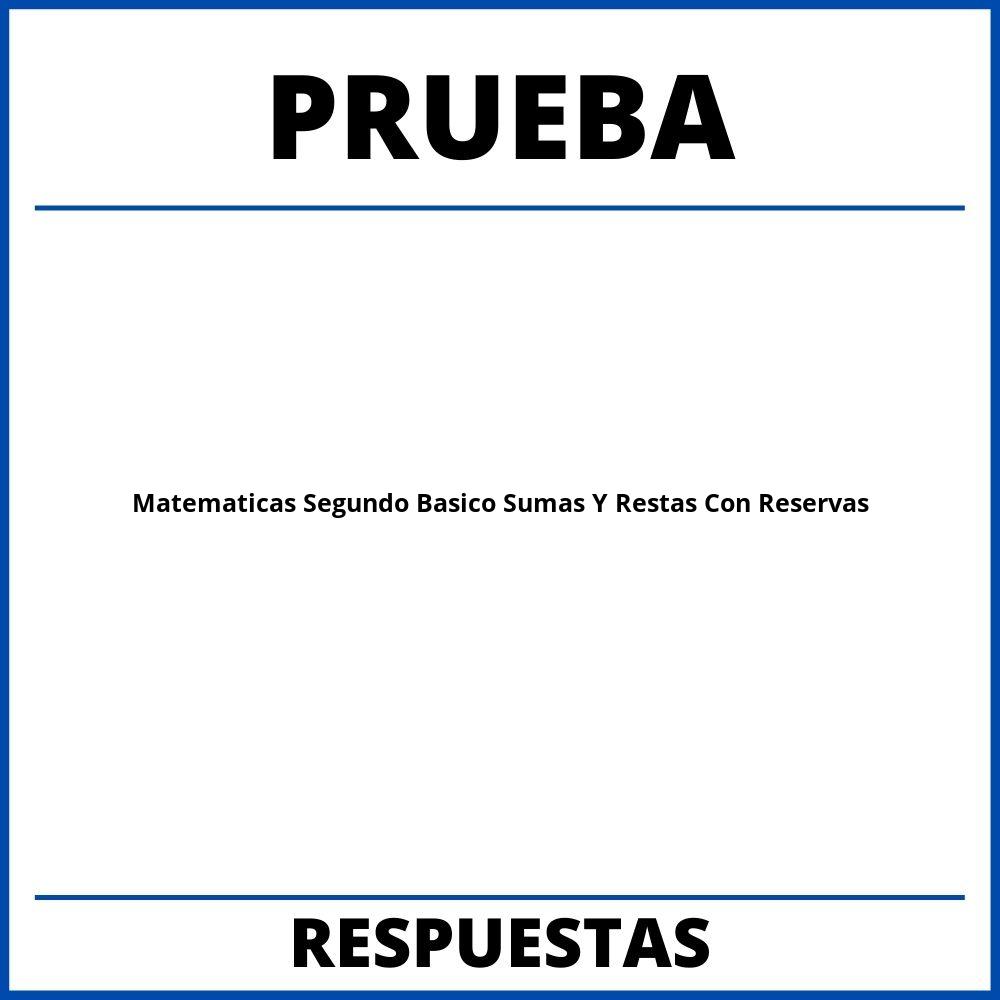 Prueba De Matematicas Segundo Basico Sumas Y Restas Con Reservas