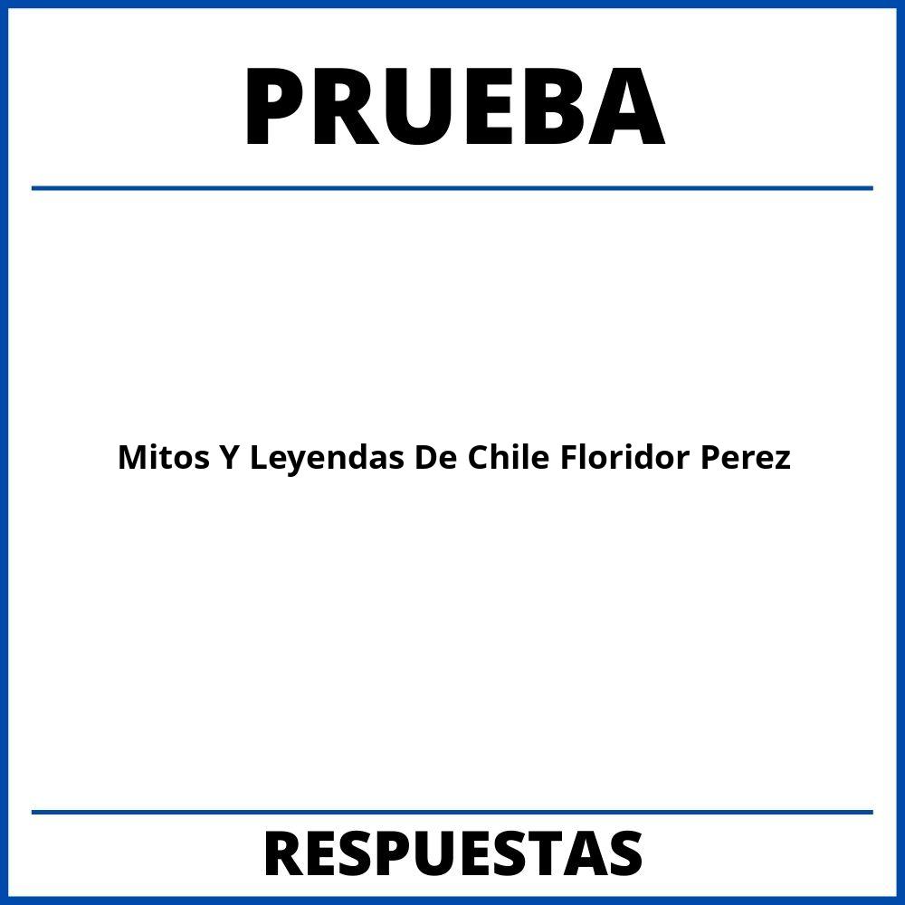 Prueba Libro Mitos Y Leyendas De Chile Floridor Perez