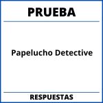 Prueba De Papelucho Detective Con Respuestas