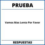 Prueba De Vamos Mas Lento Por Favor